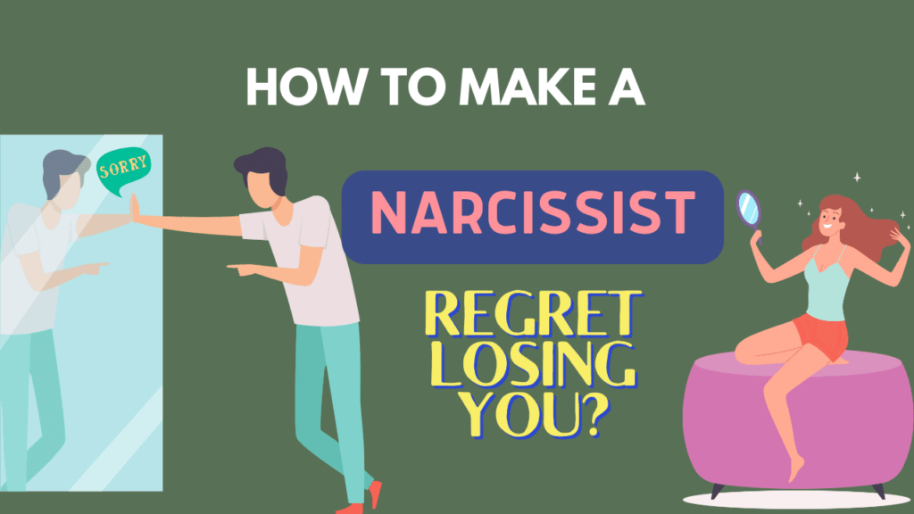 How To Make A Narcissist Regret Losing You? of Success