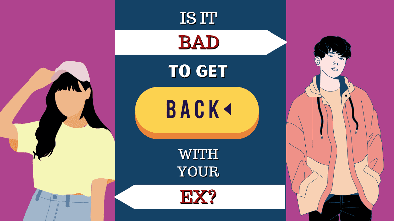 is-it-bad-to-get-back-with-your-ex-magnet-of-success