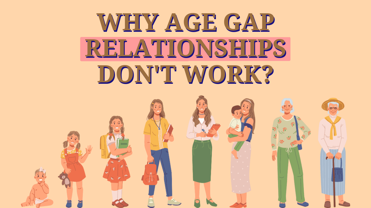 Why age gap relationships don't work