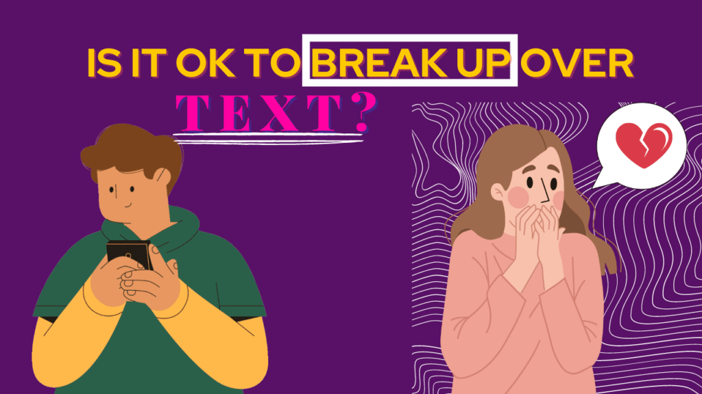 Is it ok to break up over text