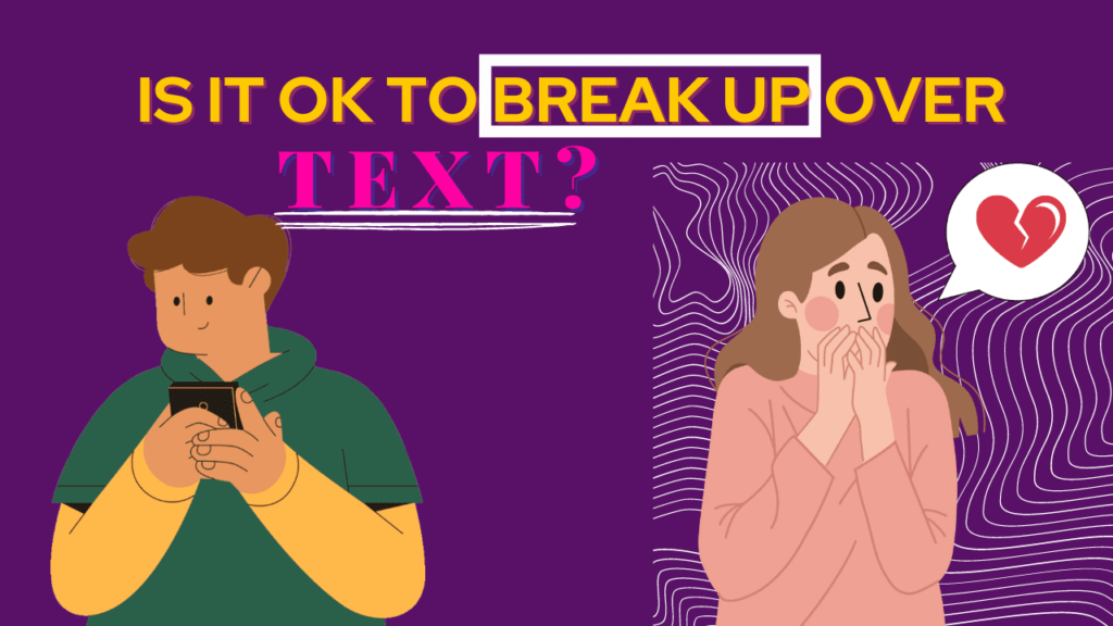 Is It Ok To Break Up Over Text Magnet Of Success