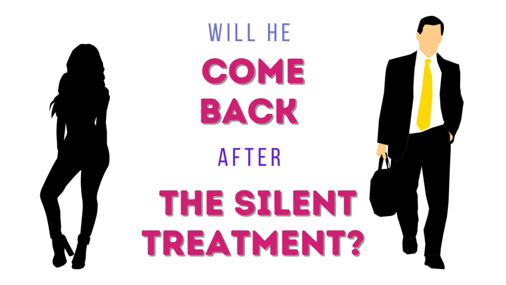 will-he-come-back-after-the-silent-treatment-magnet-of-success