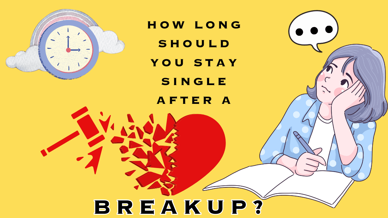How long should you stay single after a breakup