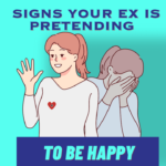 Signs your ex is pretending to be happy