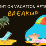 Ex went on vacation after breakup