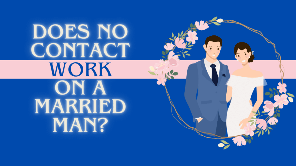 Does no contact work on a married man
