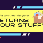 What does it mean when your ex returns your stuff