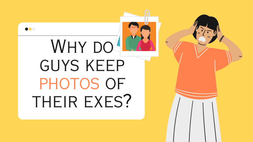 why-do-guys-keep-photos-of-their-exes-on-social-media-and-electronic