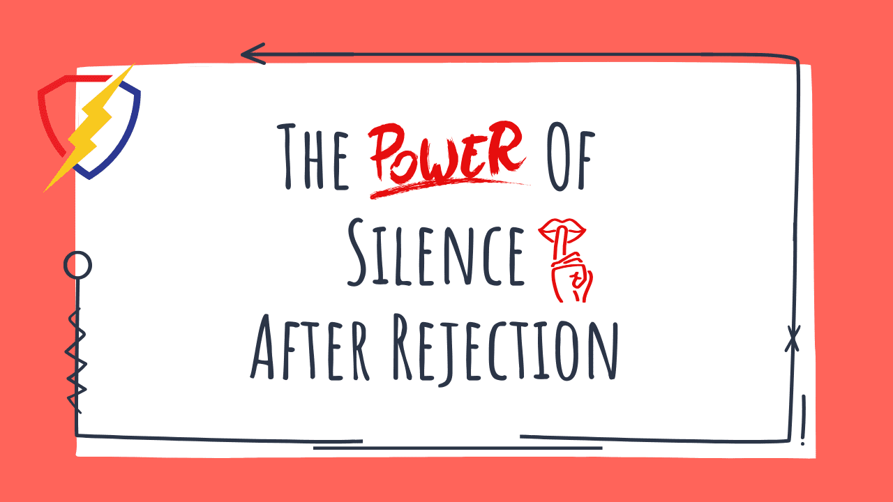 The power of silence after rejection