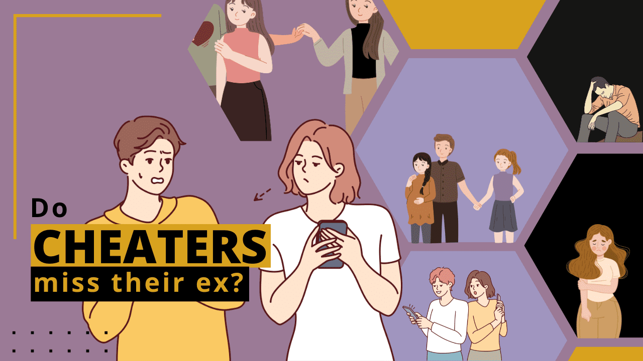 Do Cheaters Miss Their Ex? - Magnet of Success