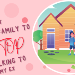 I want my family to stop talking to my ex