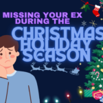 I miss my ex during Christmas holidays