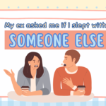 My ex asked me if I slept with someone else