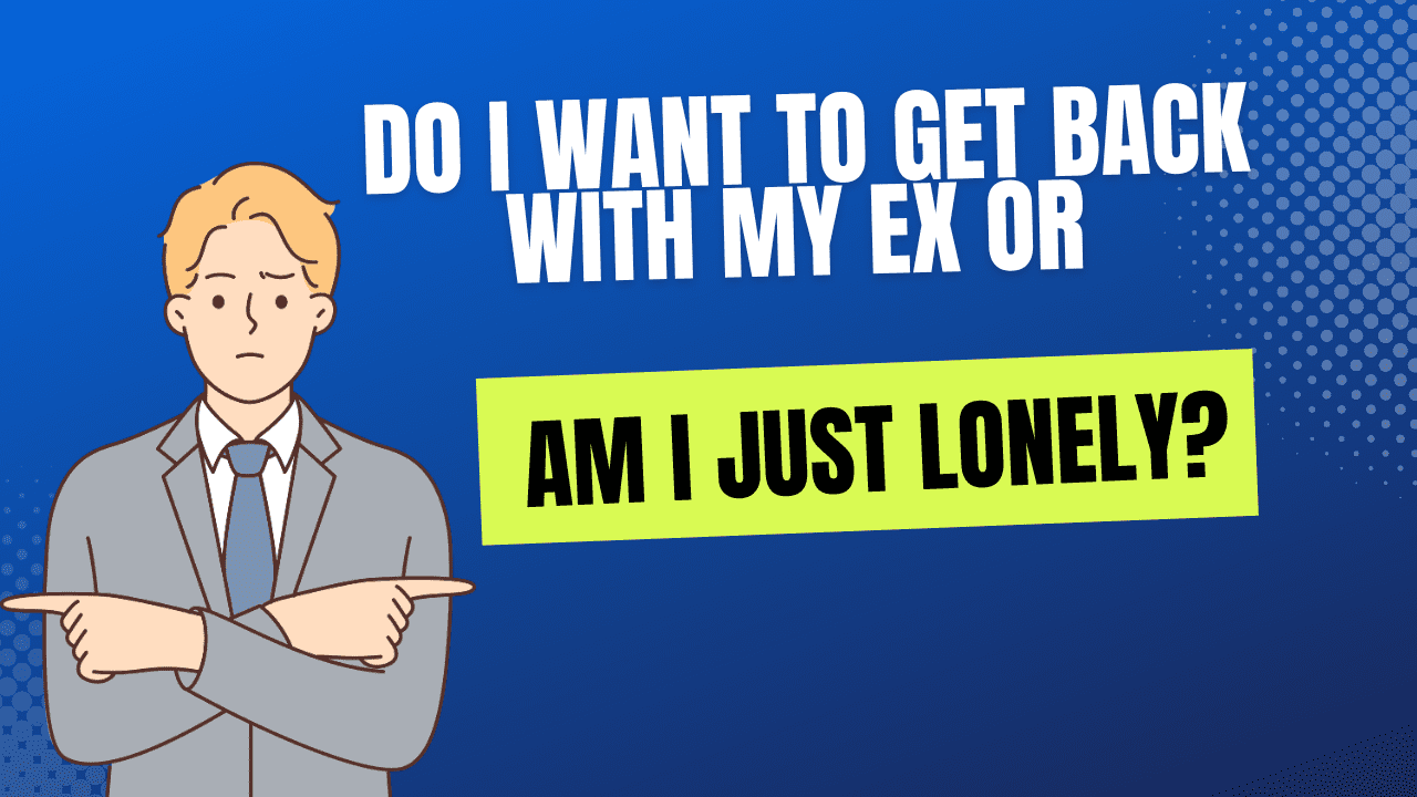 Do I still love my ex or am I just lonely quiz Archives - Magnet of Success