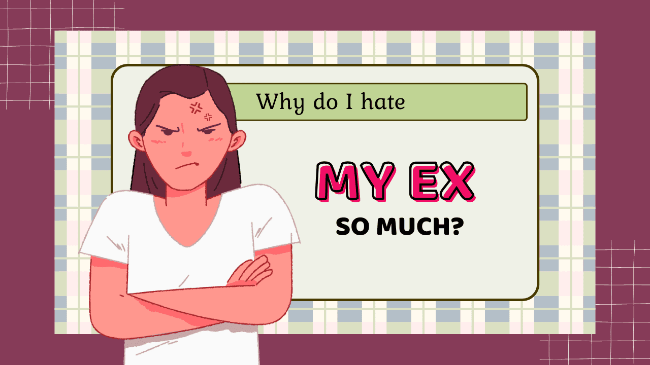 why-do-i-hate-my-ex-so-much-magnet-of-success