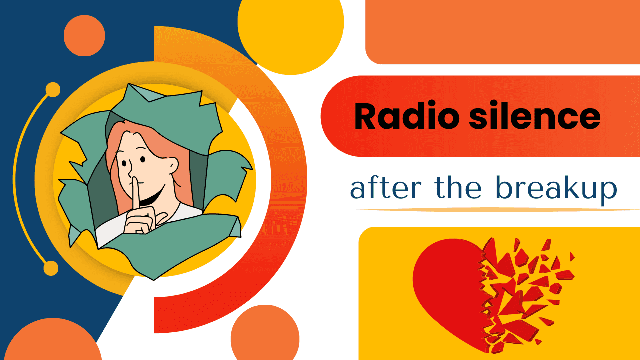Radio silence after breakup