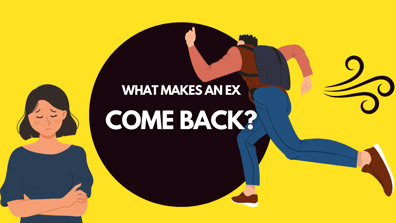 What makes an ex want to come back