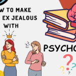 How to make your ex jealous psychology