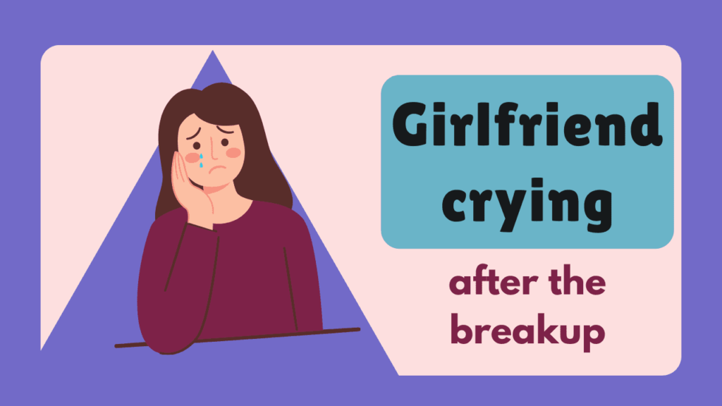 Girlfriend crying after breakup