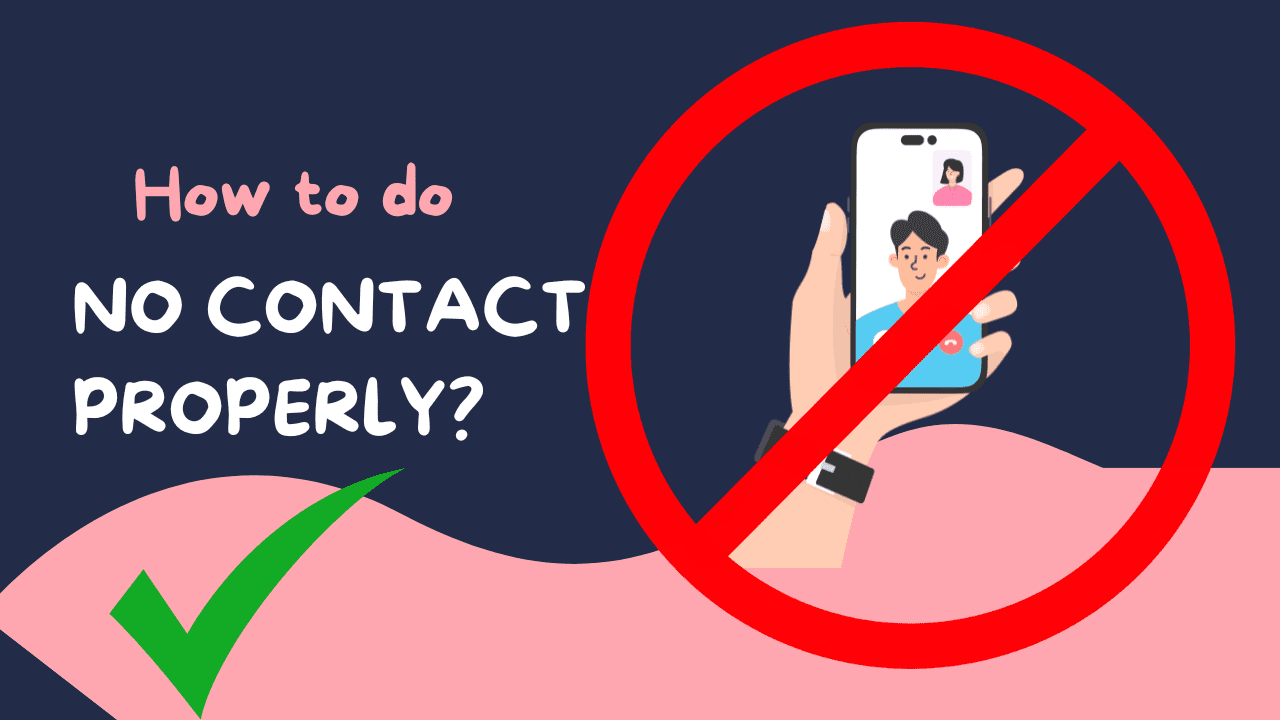 How To Do No Contact The Right Way? - Magnet of Success