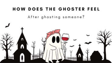 How Does The Ghoster Feel After Ghosting Someone?