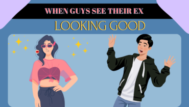 How Do Guys Feel When They See Their Ex Looking Good?