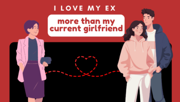 I Love My Ex More Than My Current Girlfriend