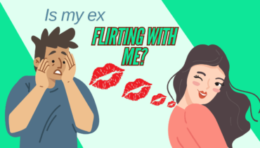 Is My Ex Flirting With Me? How To Tell?