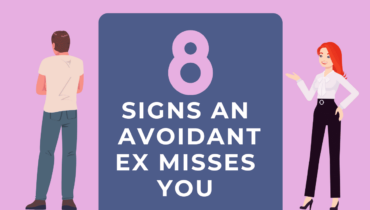 8 Signs An Avoidant Ex Misses You