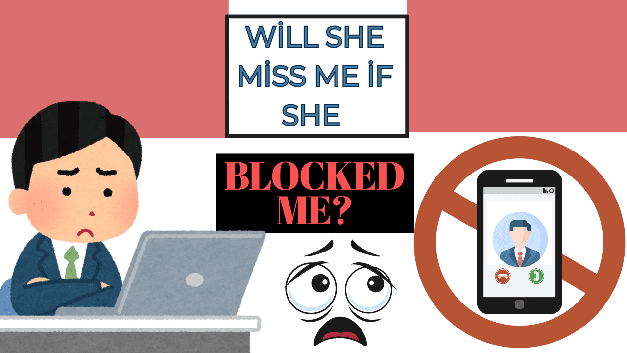 Will She Miss Me If She Blocked Me? - Magnet of Success