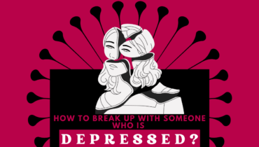 How To Break Up With Someone Who Is Depressed?