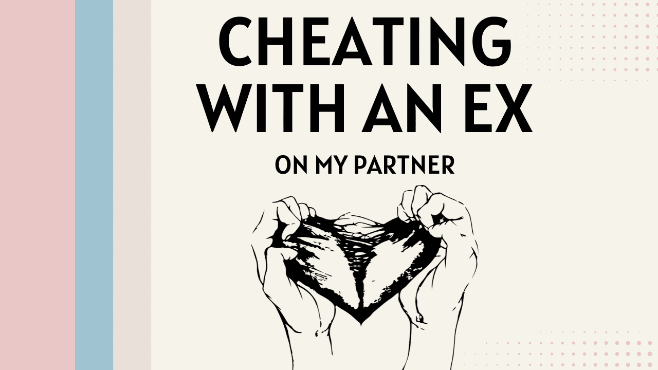 Cheating With An Ex On My Partner - Magnet of Success