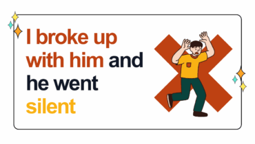 I Broke Up With Him And He Went Silent