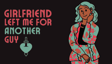 Girlfriend Left Me For Another Guy And Now Wants Me Back